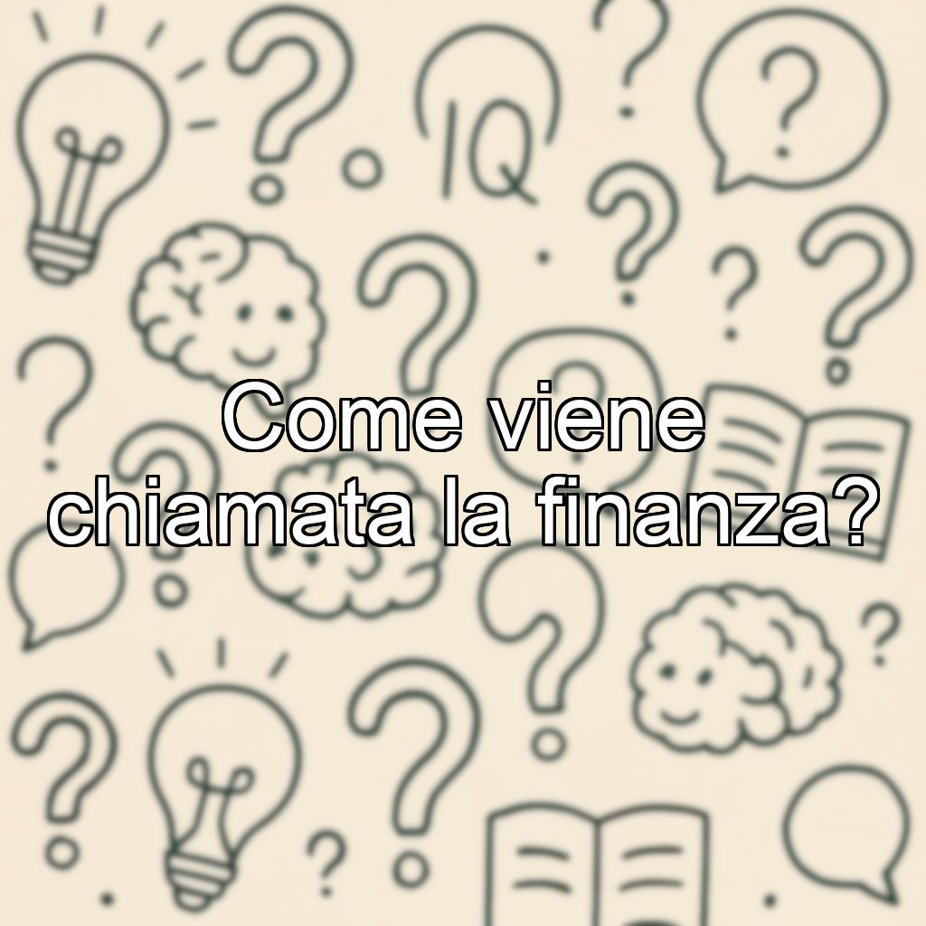 Come viene chiamata la finanza?