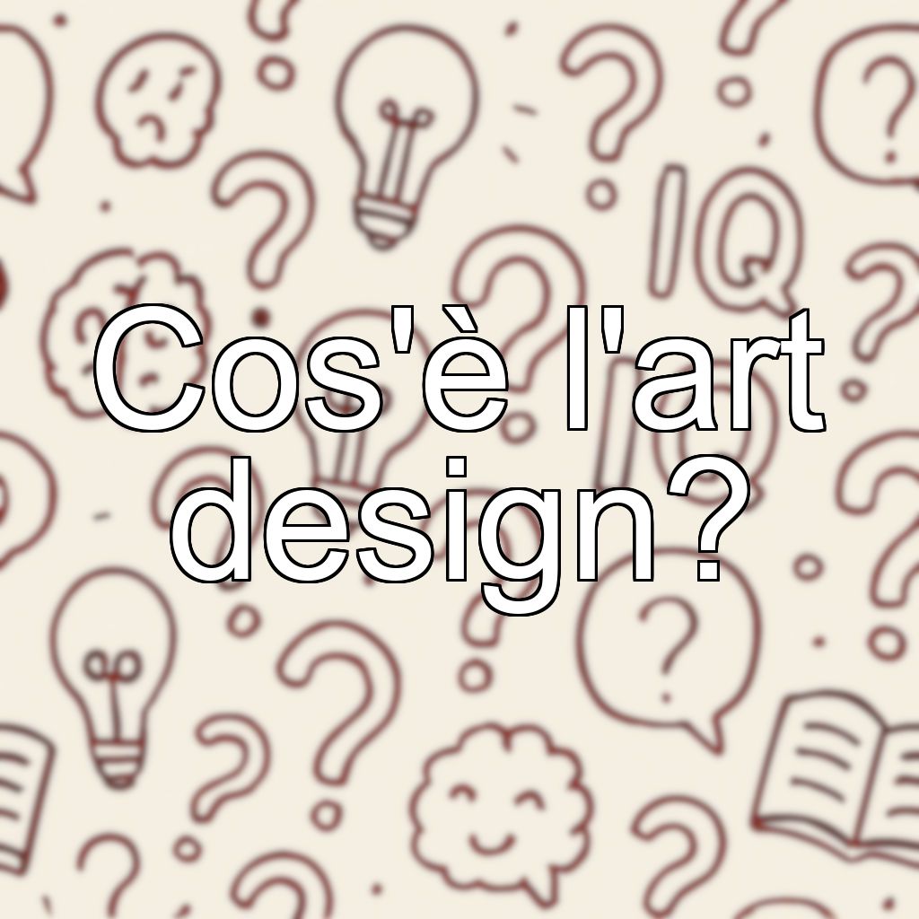 Cos'è l'art design?