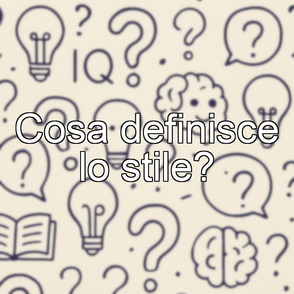 Cosa definisce lo stile?
