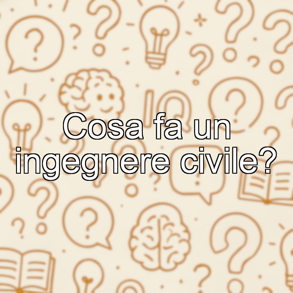 Cosa fa un ingegnere civile?