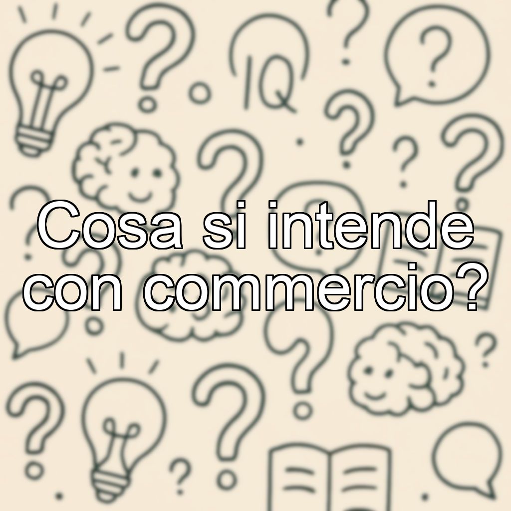 Cosa si intende con commercio?