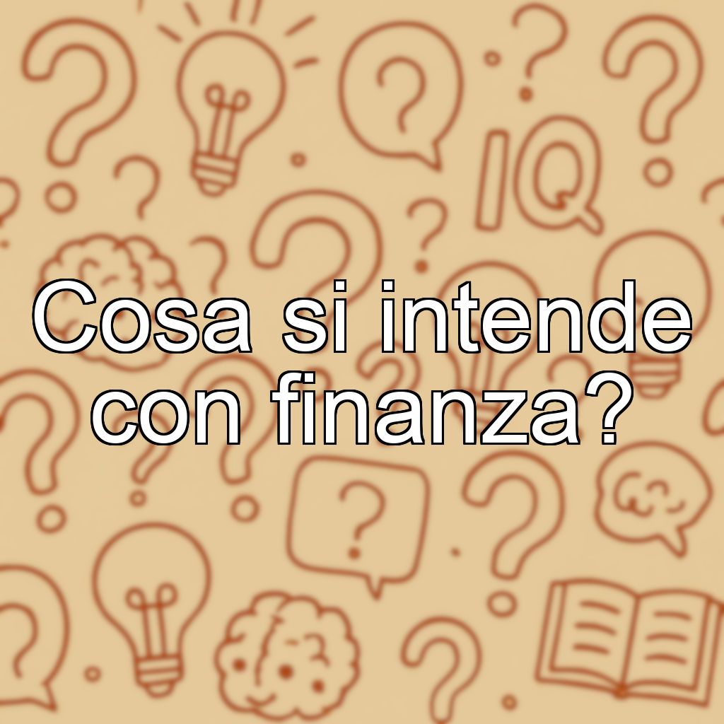 Cosa si intende con finanza?