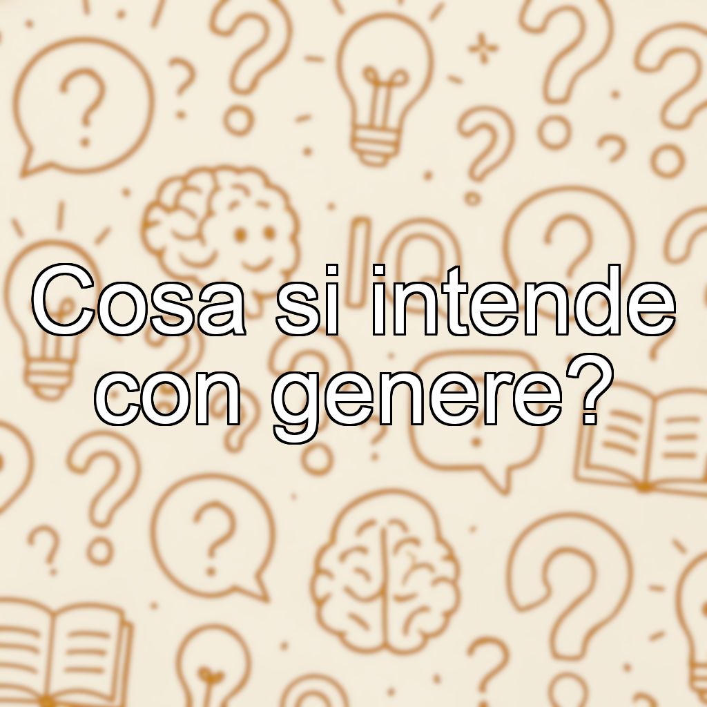 Cosa si intende con genere?