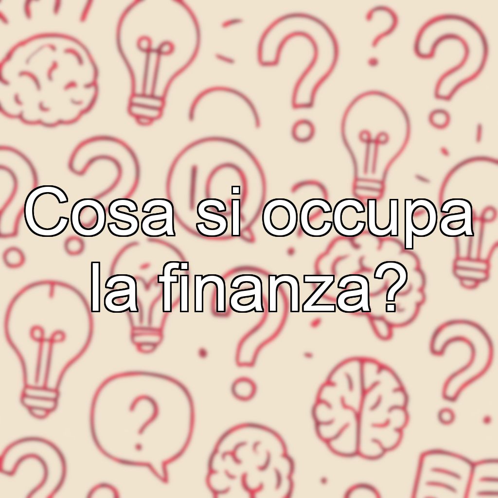Cosa si occupa la finanza?