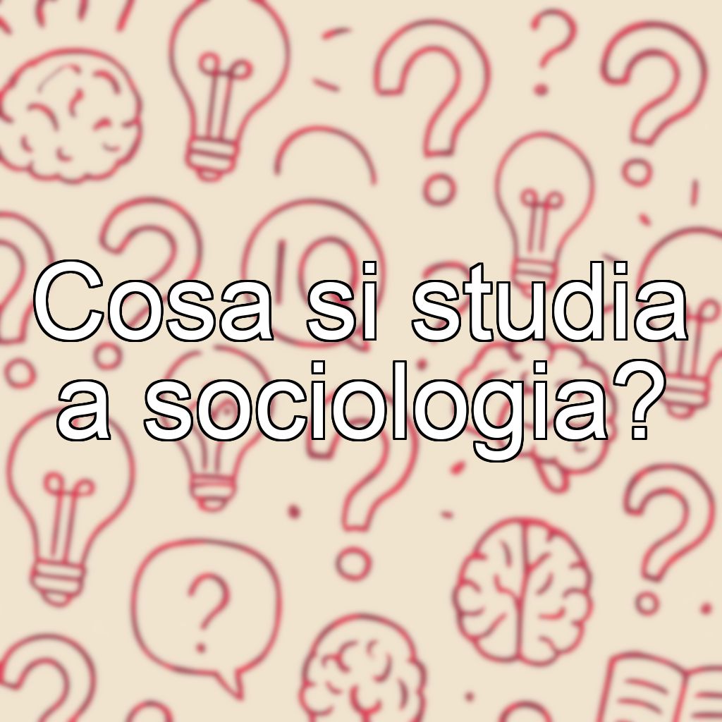 Cosa si studia a sociologia?