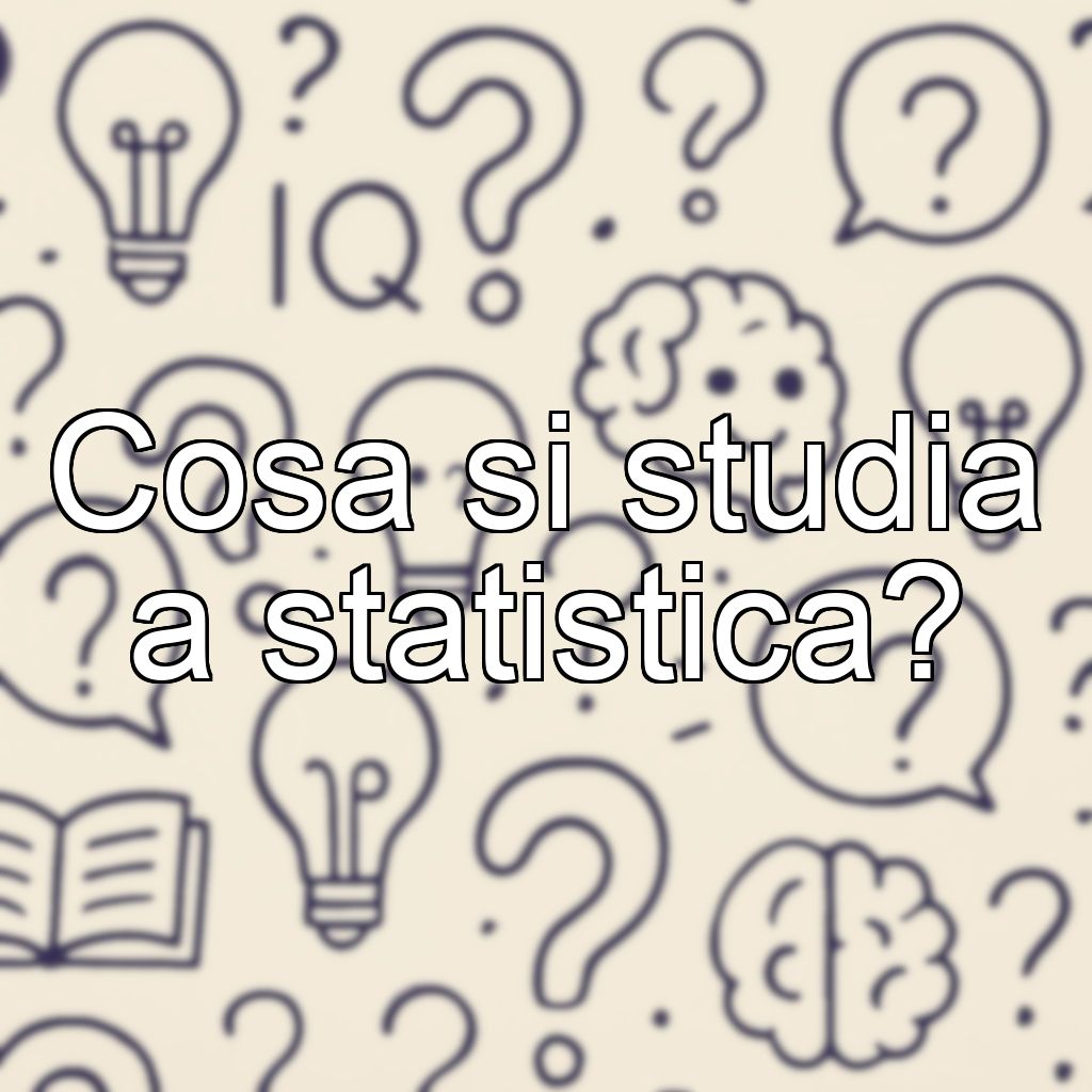 Cosa si studia a statistica?