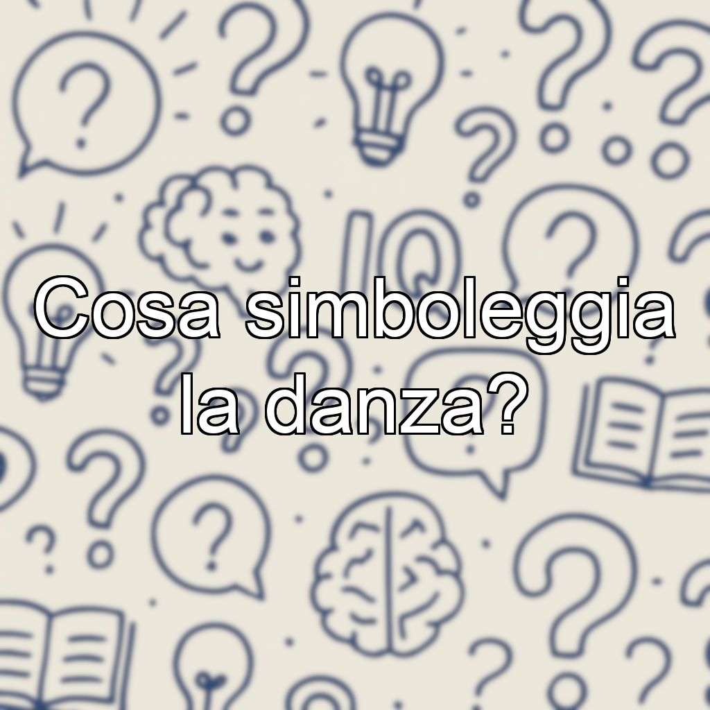 Cosa simboleggia la danza?