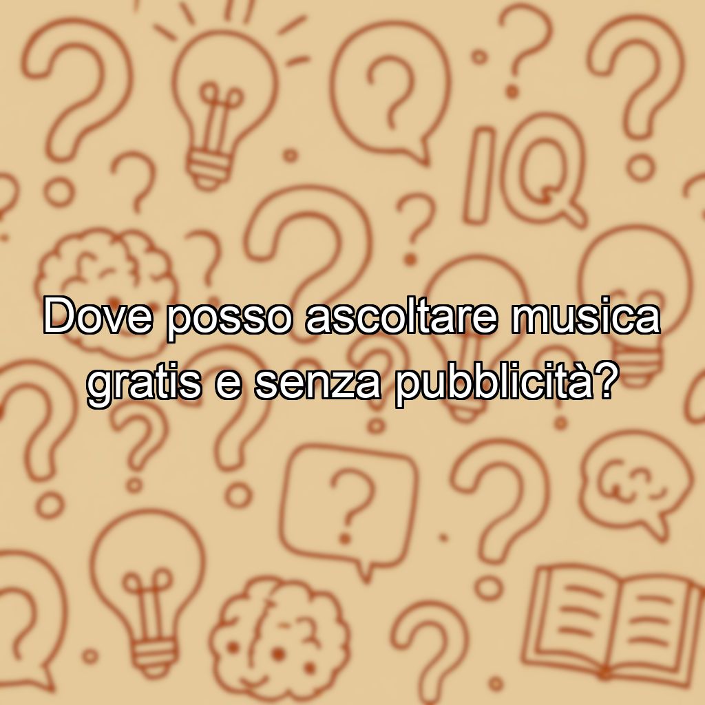 Dove posso ascoltare musica gratis e senza pubblicità?