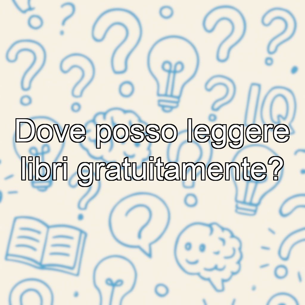 Dove posso leggere libri gratuitamente?