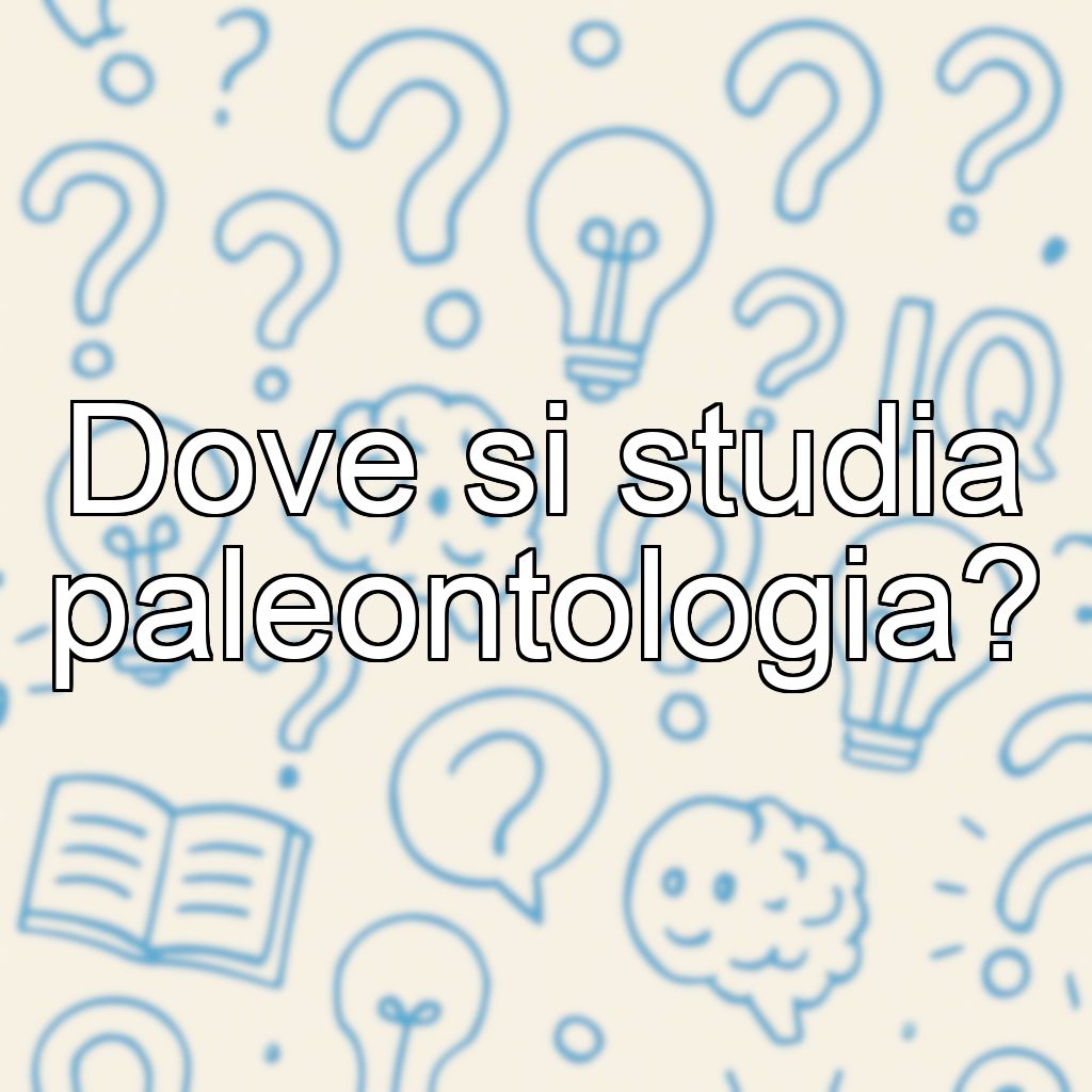 Dove si studia paleontologia?