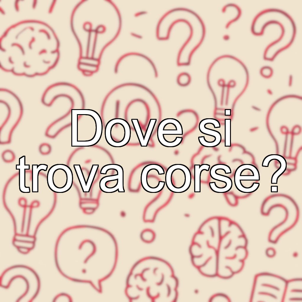 Dove si trova corse?