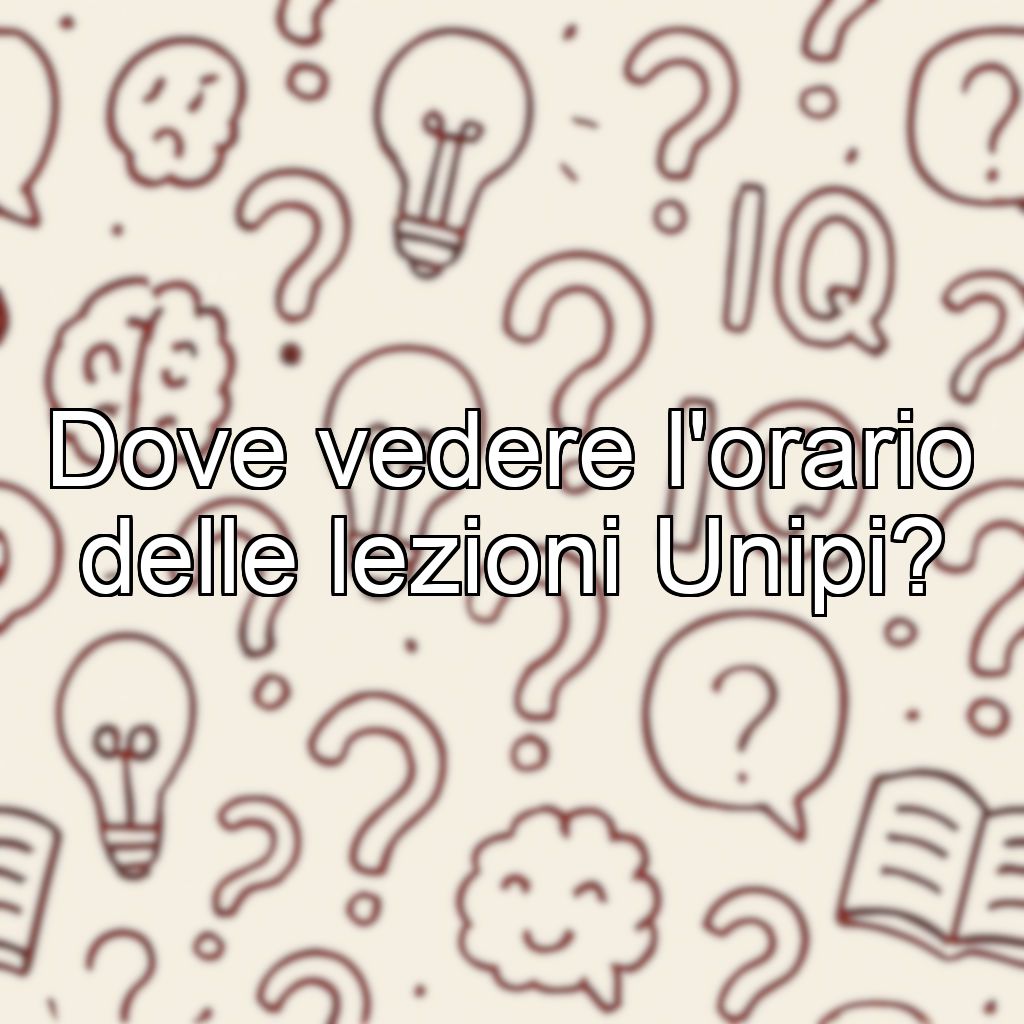 Dove vedere l'orario delle lezioni Unipi?