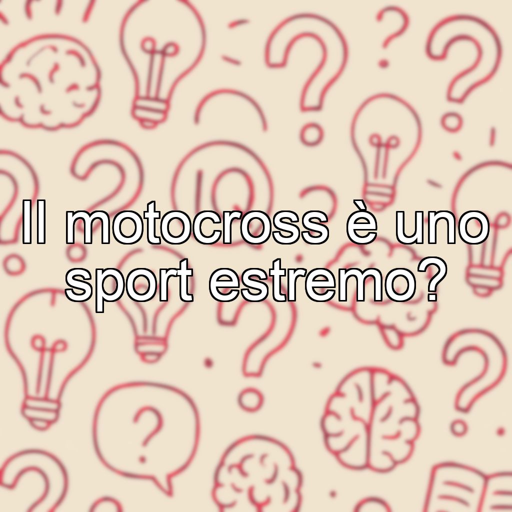 Il motocross è uno sport estremo?