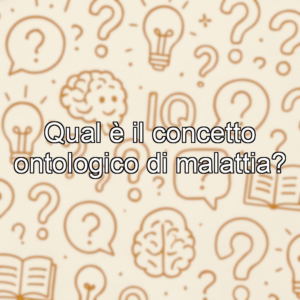 Qual è il concetto ontologico di malattia?