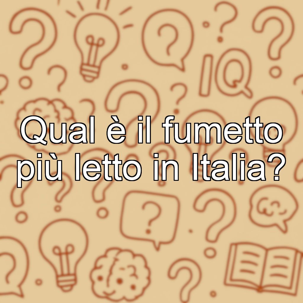 Qual è il fumetto più letto in Italia?