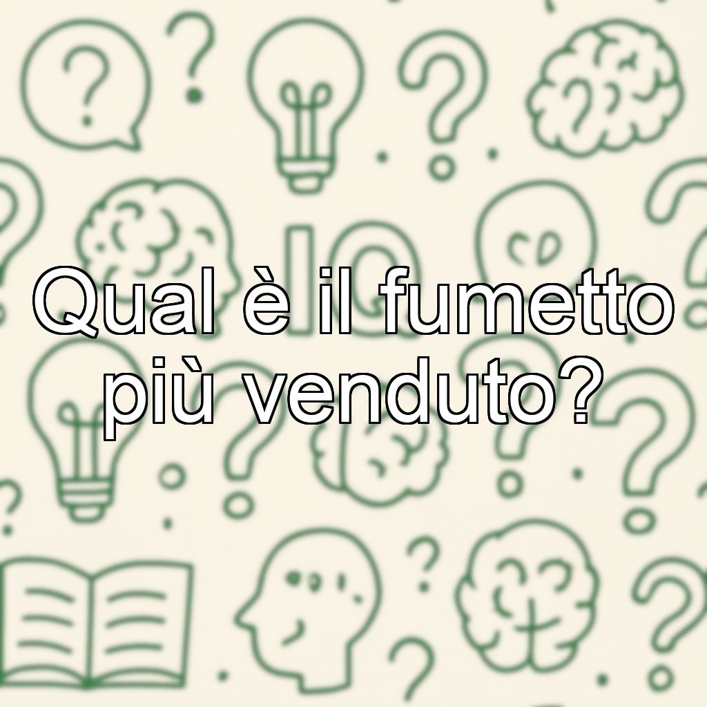 Qual è il fumetto più venduto?