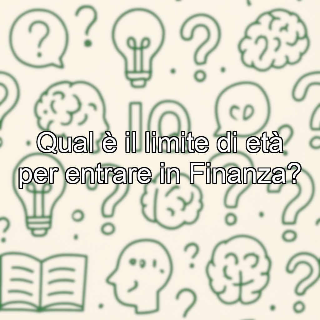 Qual è il limite di età per entrare in Finanza?
