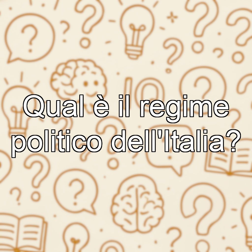 Qual è il regime politico dell'Italia?