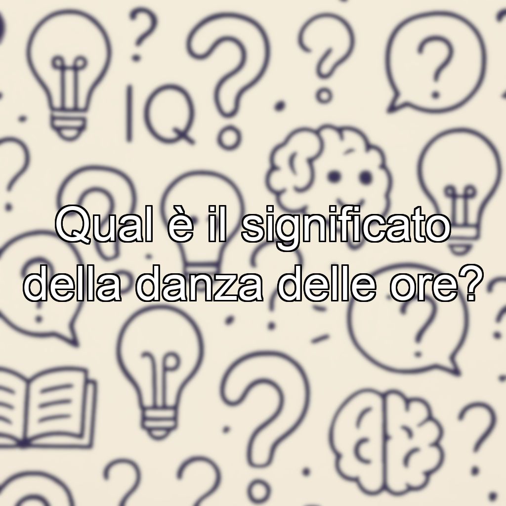 Qual è il significato della danza delle ore?