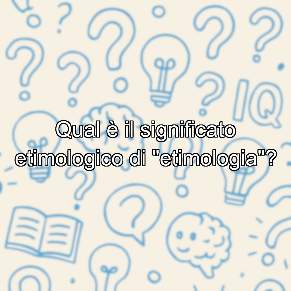 Qual è il significato etimologico di 