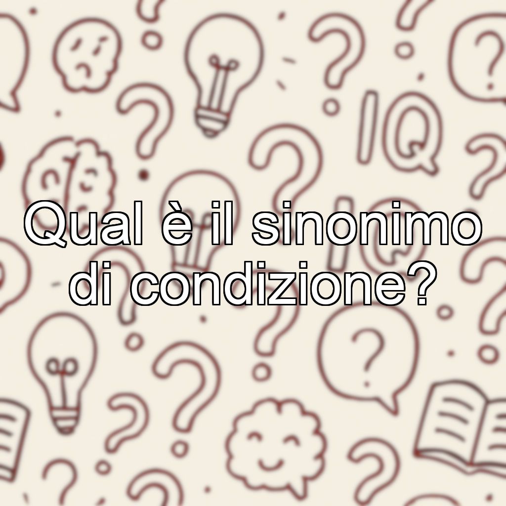 Qual è il sinonimo di condizione?