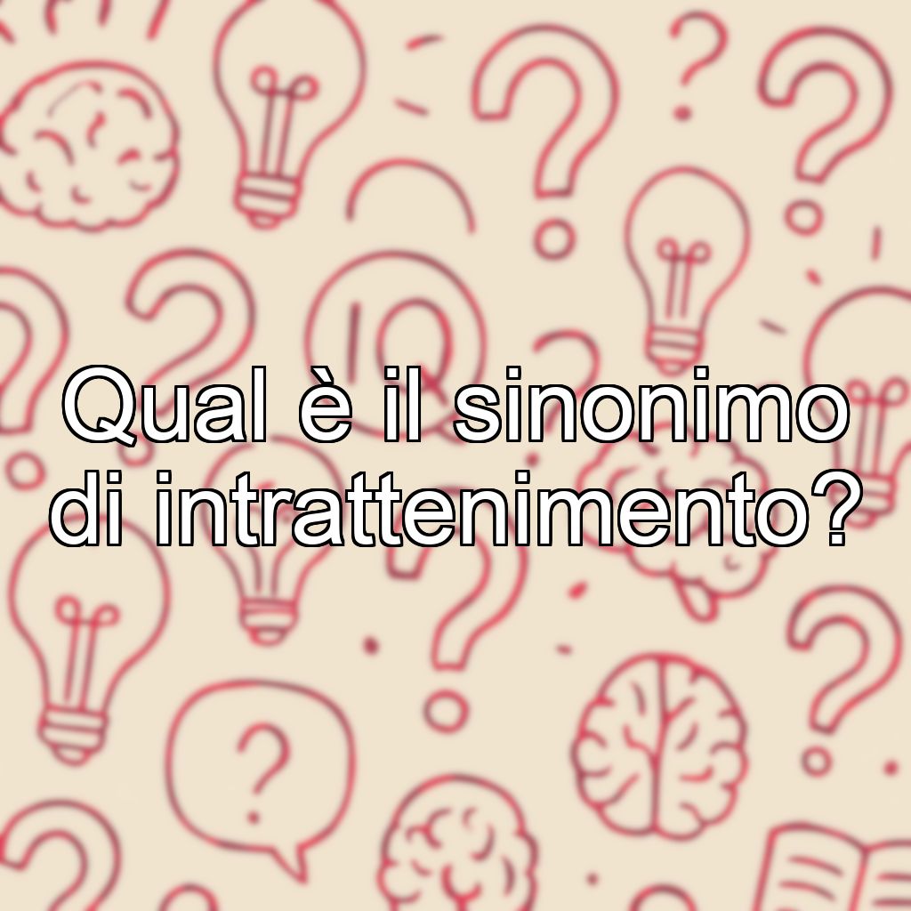 Qual è il sinonimo di intrattenimento?