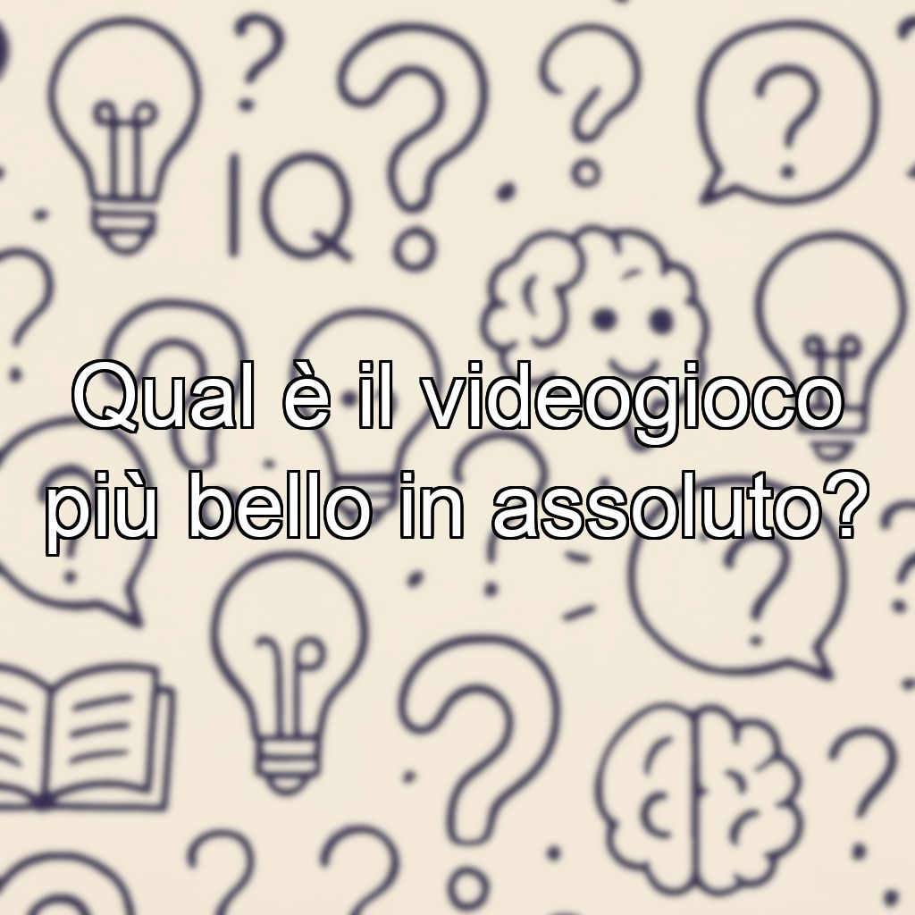 Qual è il videogioco più bello in assoluto?