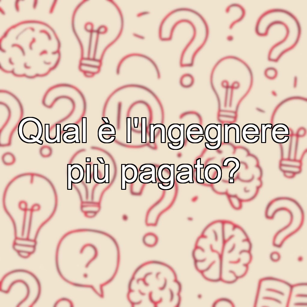 Qual è l'Ingegnere più pagato?