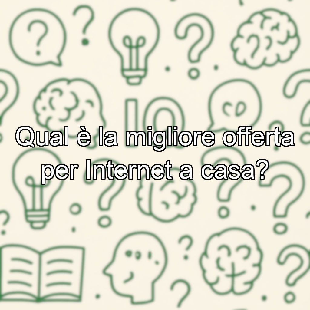 Qual è la migliore offerta per Internet a casa?