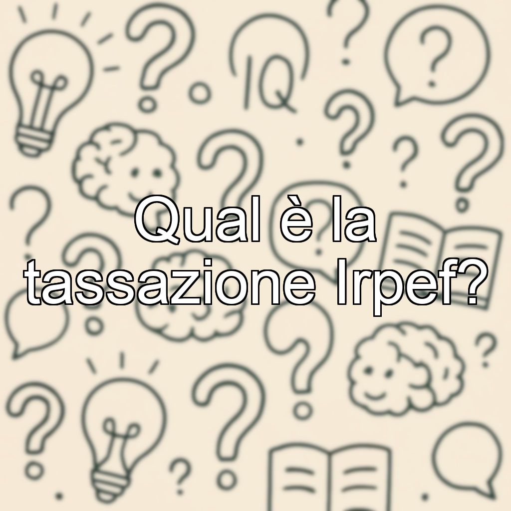 Qual è la tassazione Irpef?