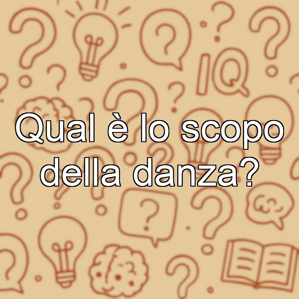 Qual è lo scopo della danza?
