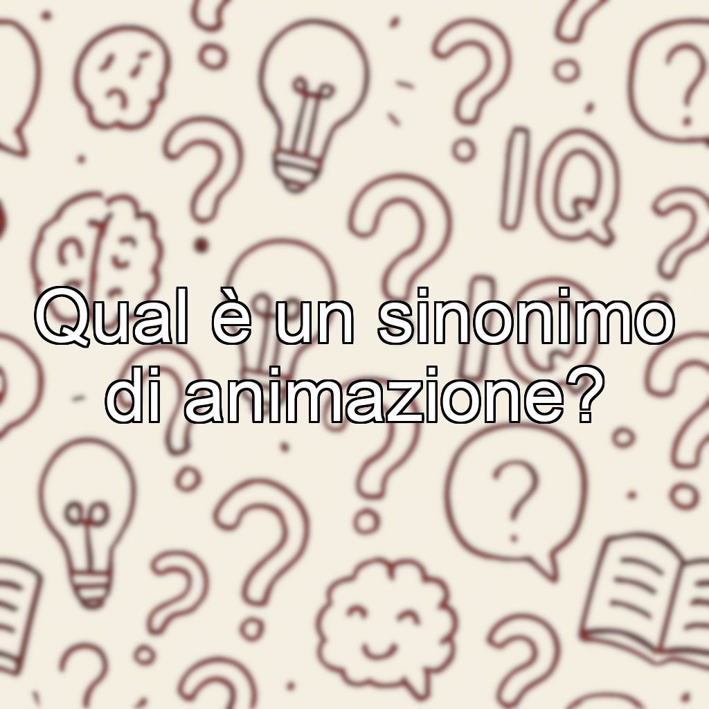 Qual è un sinonimo di animazione?