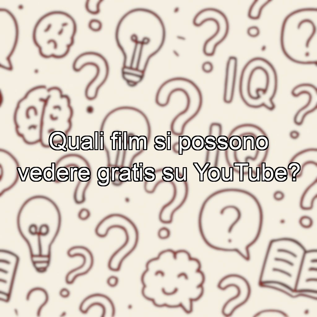 Quali film si possono vedere gratis su YouTube?