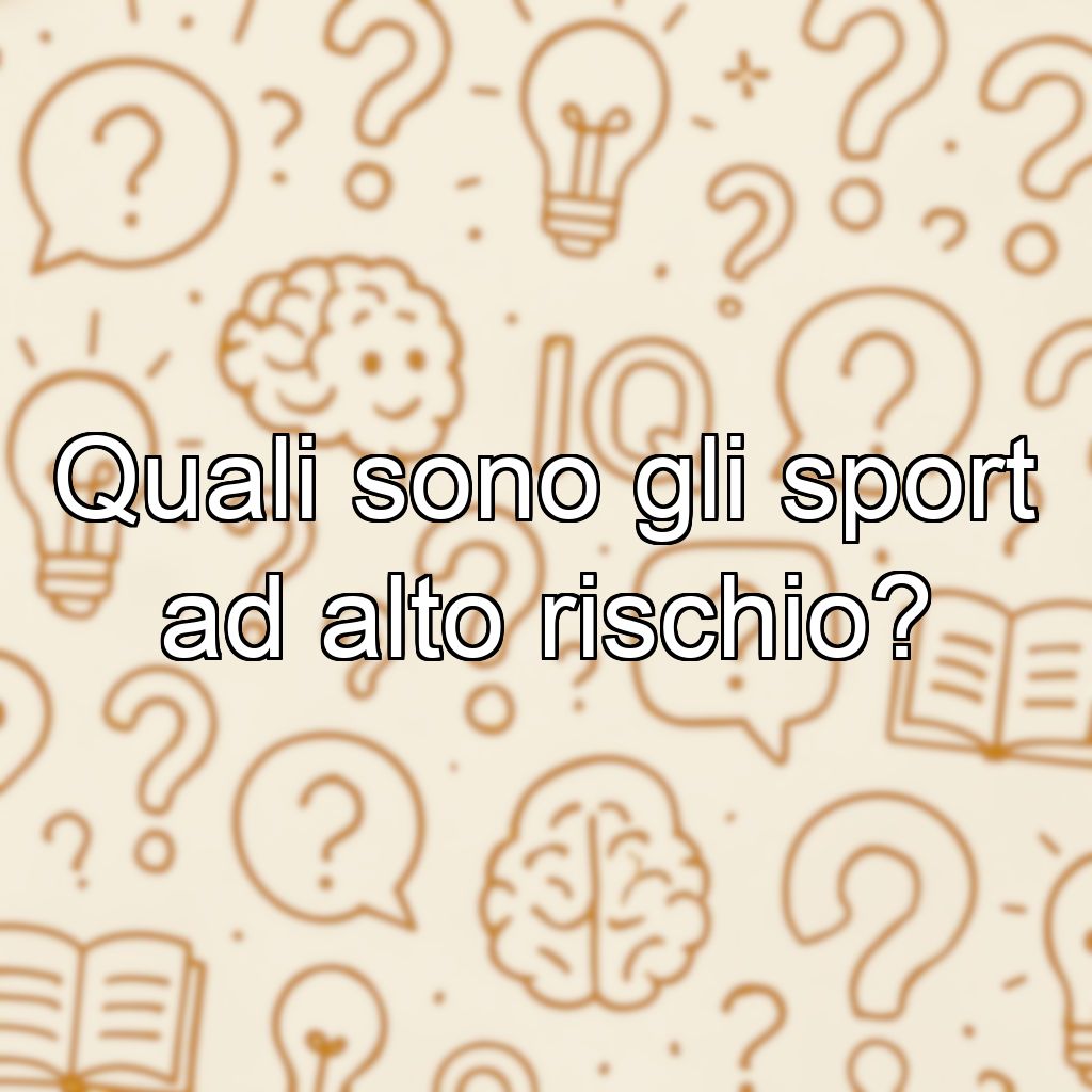 Quali sono gli sport ad alto rischio?