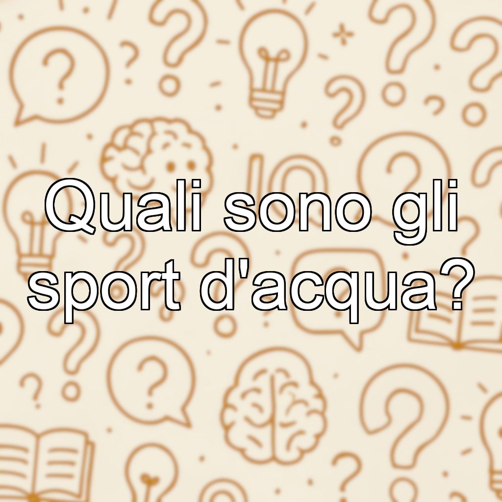 Quali sono gli sport d'acqua?