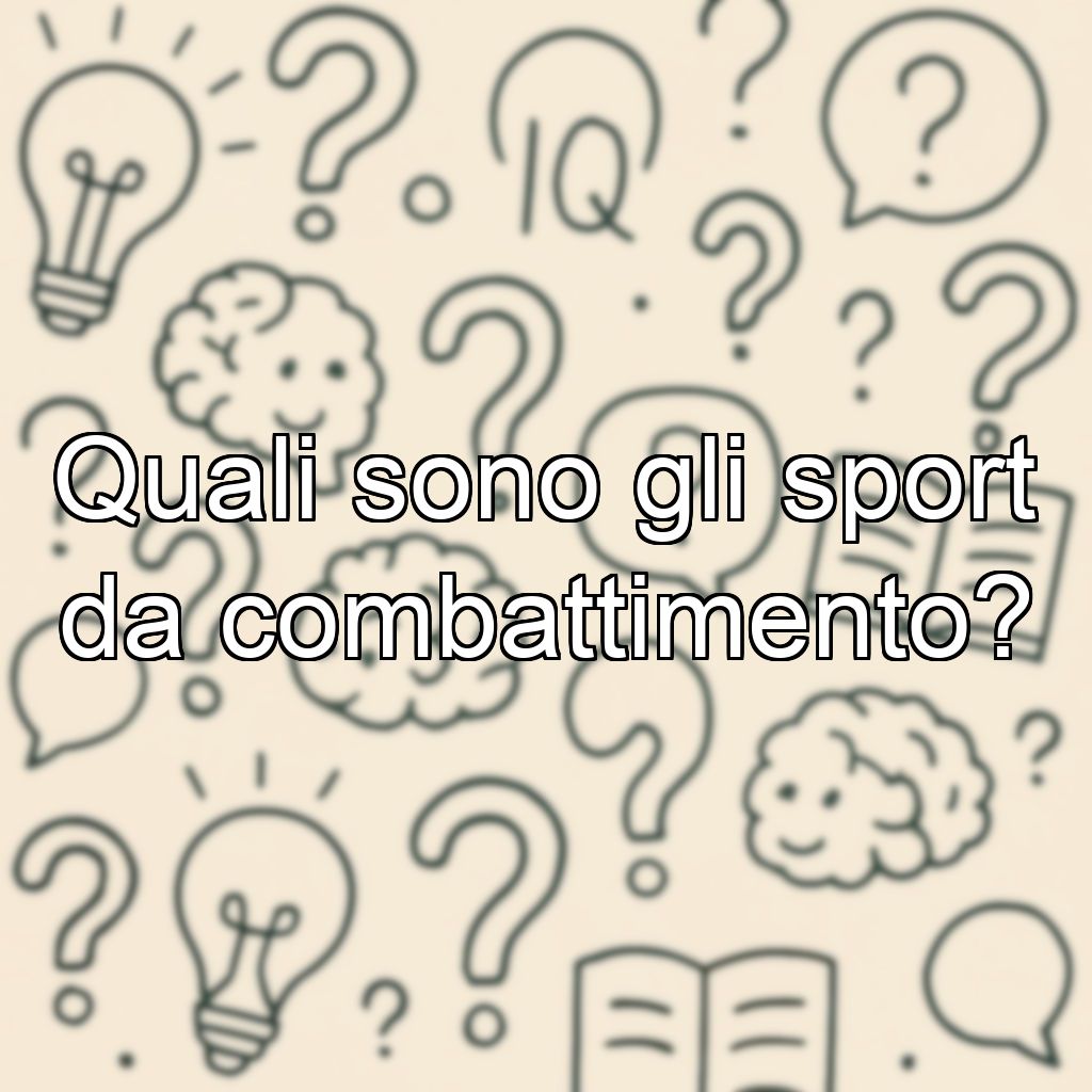 Quali sono gli sport da combattimento?