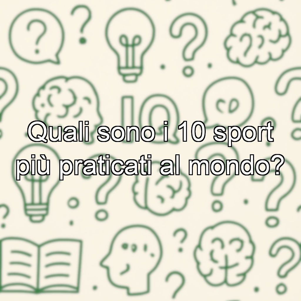 Quali sono i 10 sport più praticati al mondo?
