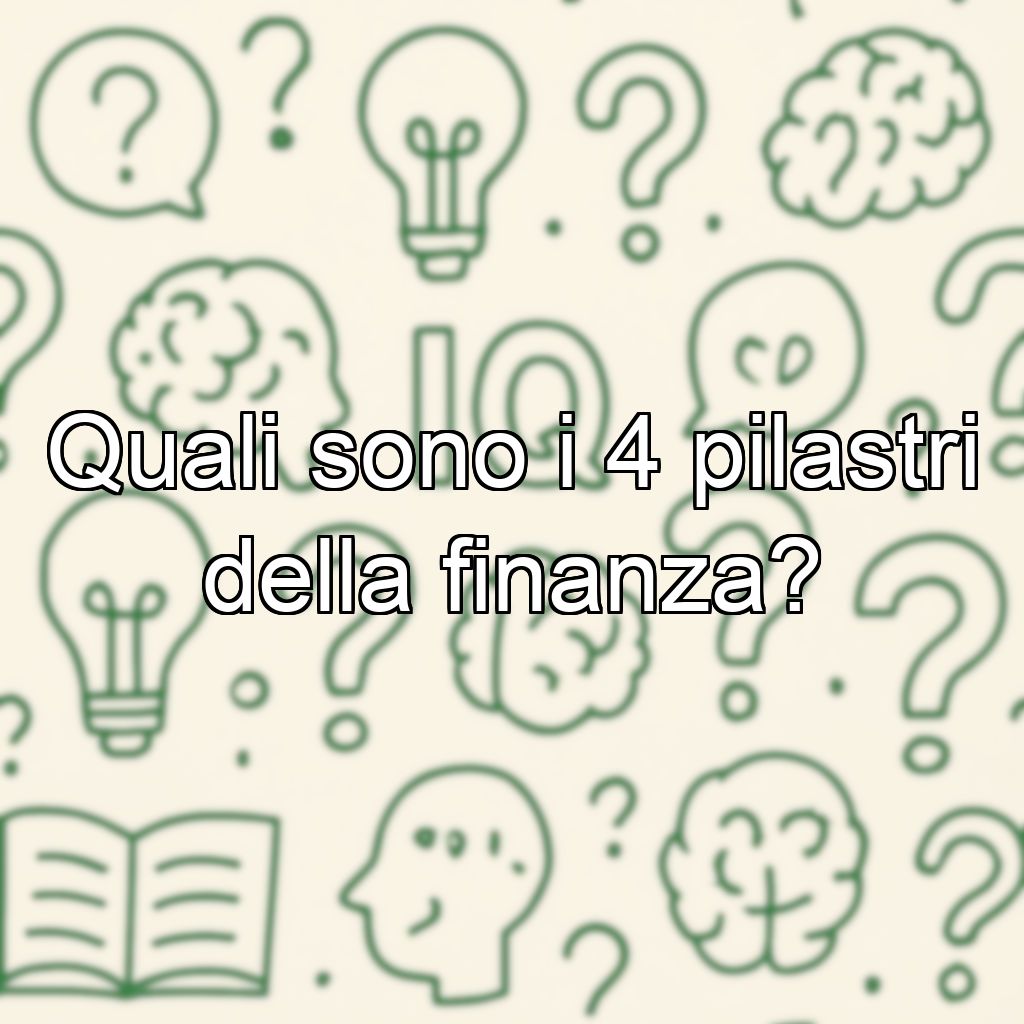Quali sono i 4 pilastri della finanza?