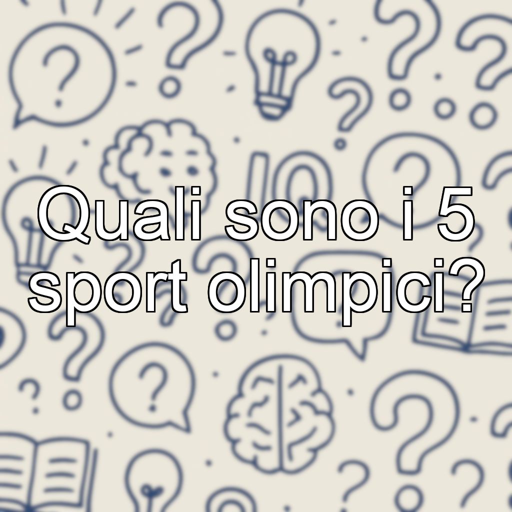 Quali sono i 5 sport olimpici?