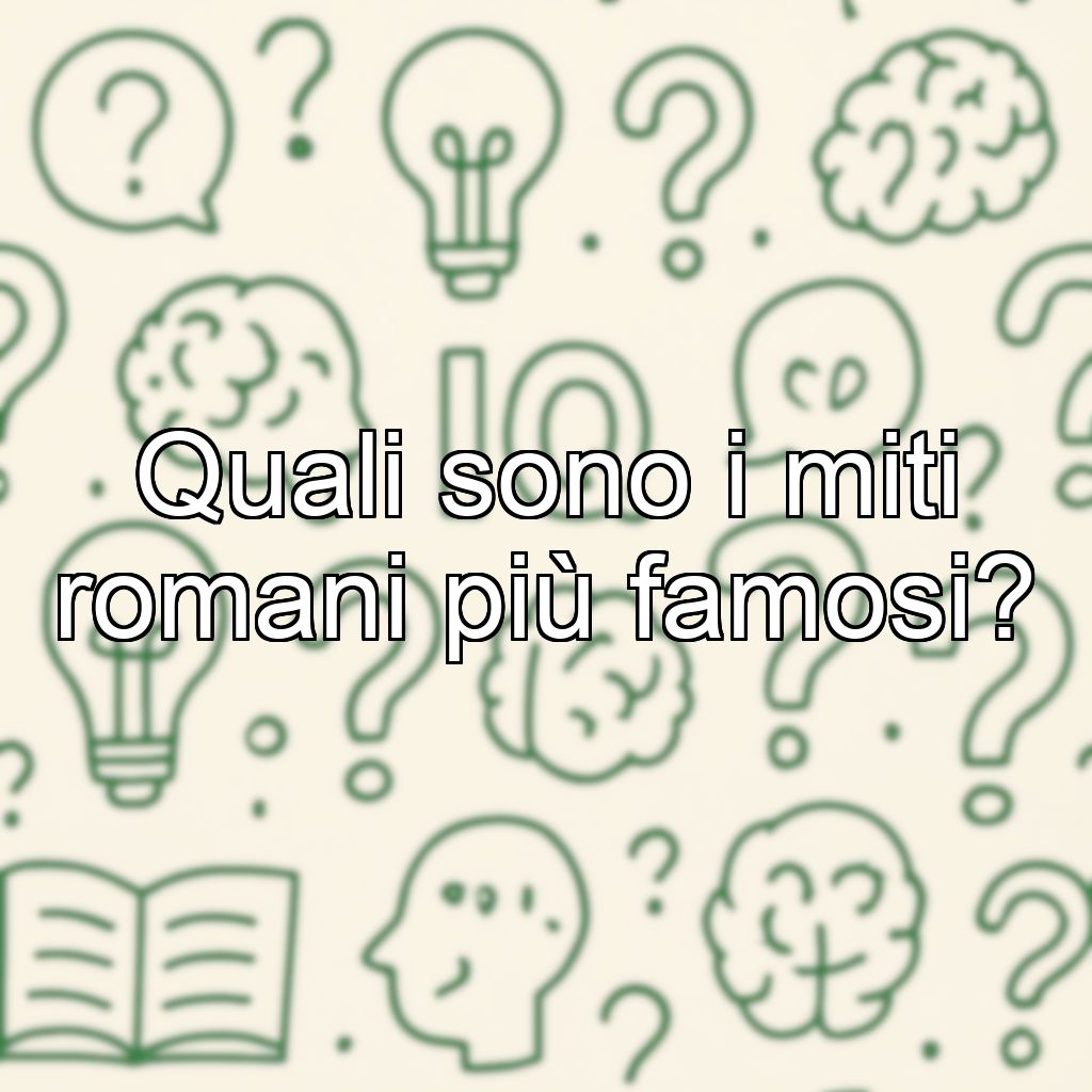 Quali sono i miti romani più famosi?