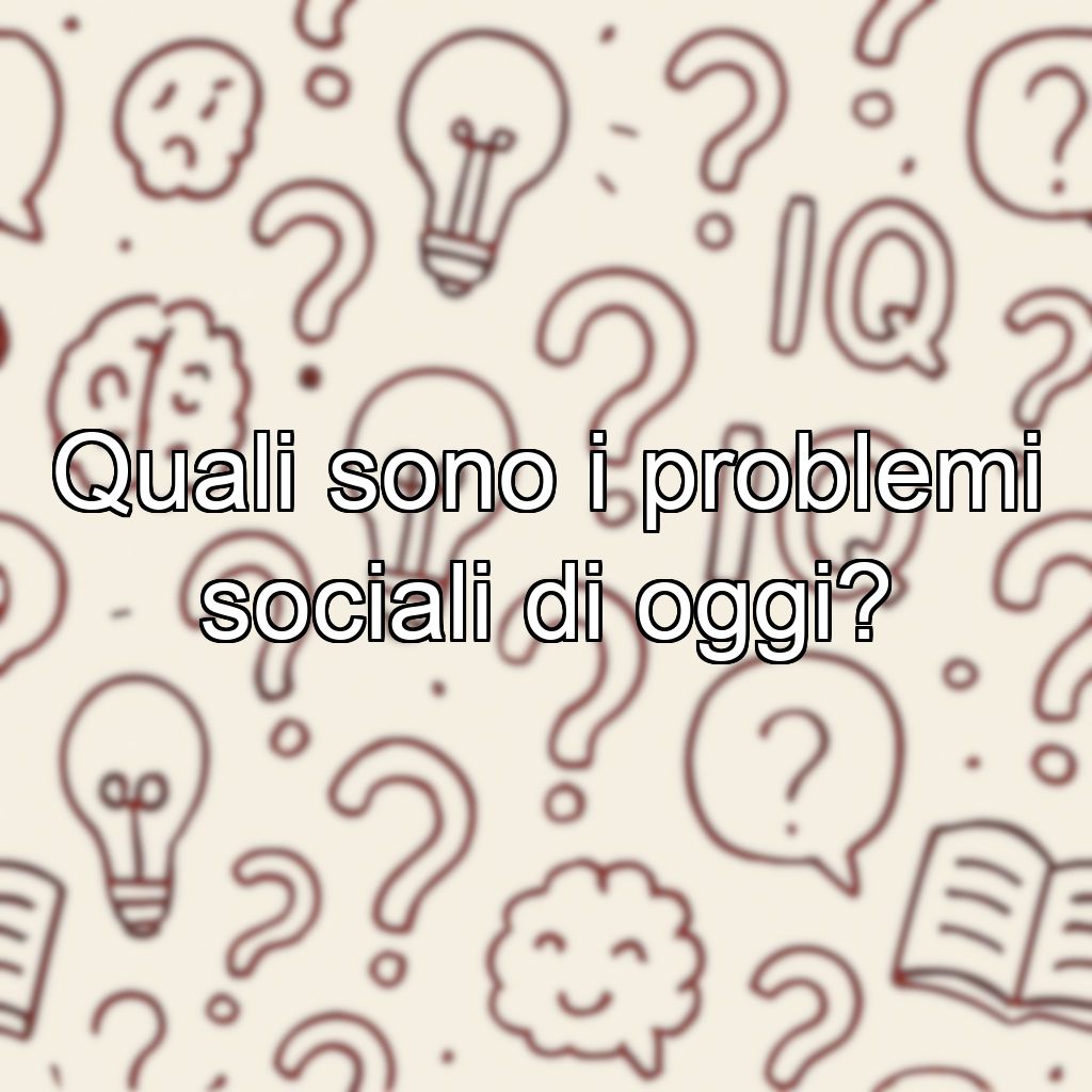 Quali sono i problemi sociali di oggi?