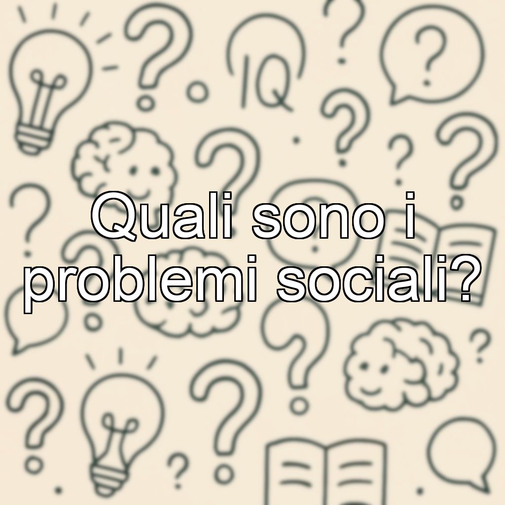 Quali sono i problemi sociali?