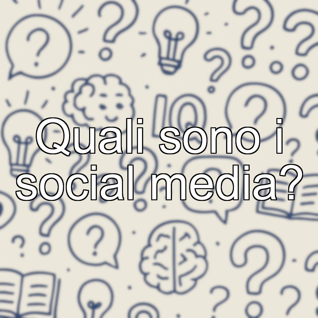 Quali sono i social media?
