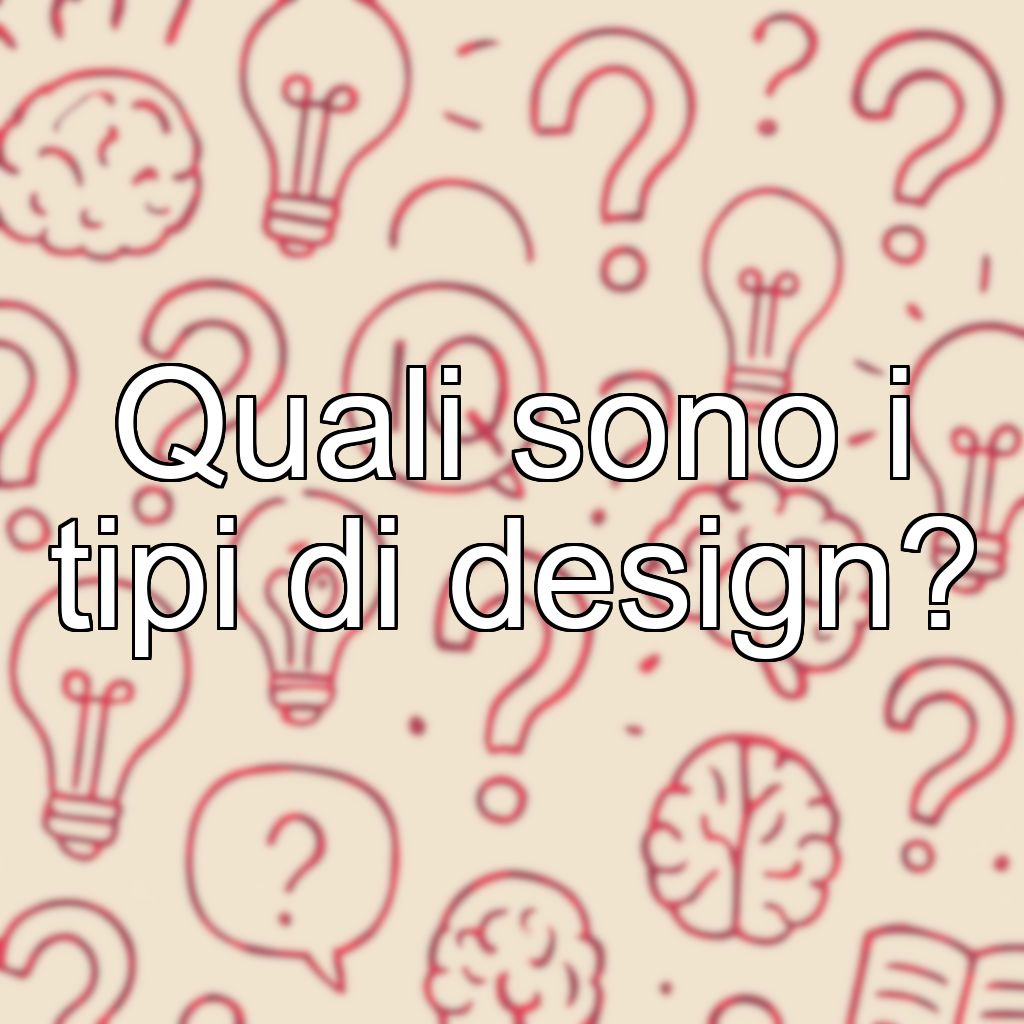 Quali sono i tipi di design?
