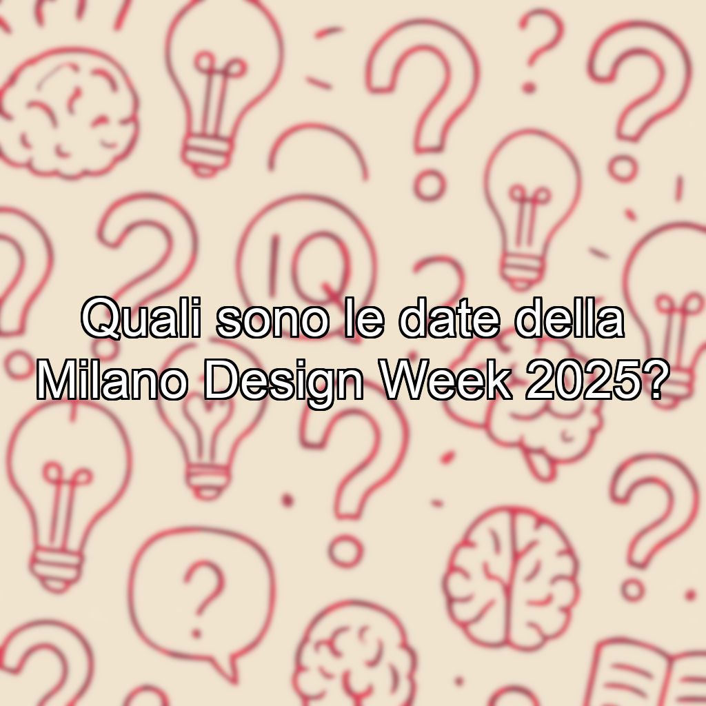Quali sono le date della Milano Design Week 2025?