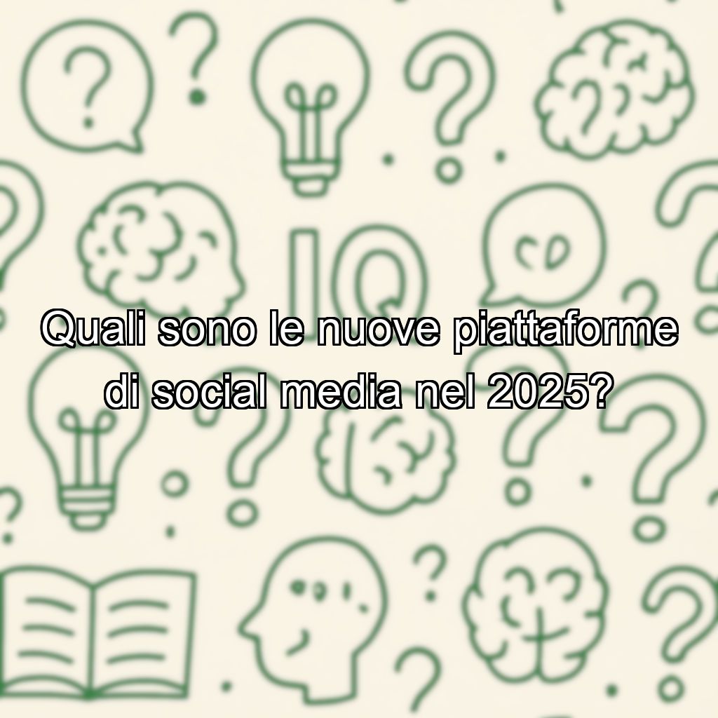 Quali sono le nuove piattaforme di social media nel 2025?