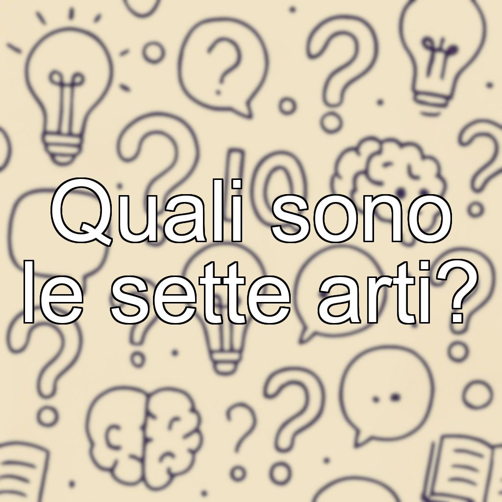 Quali sono le sette arti?