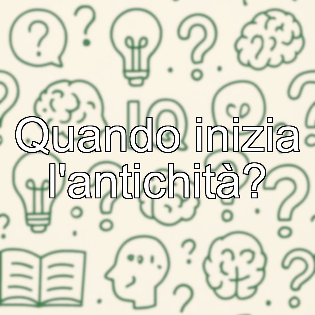 Quando inizia l'antichità?