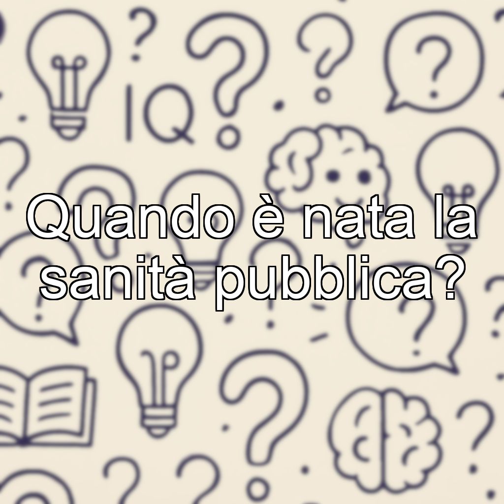 Quando è nata la sanità pubblica?