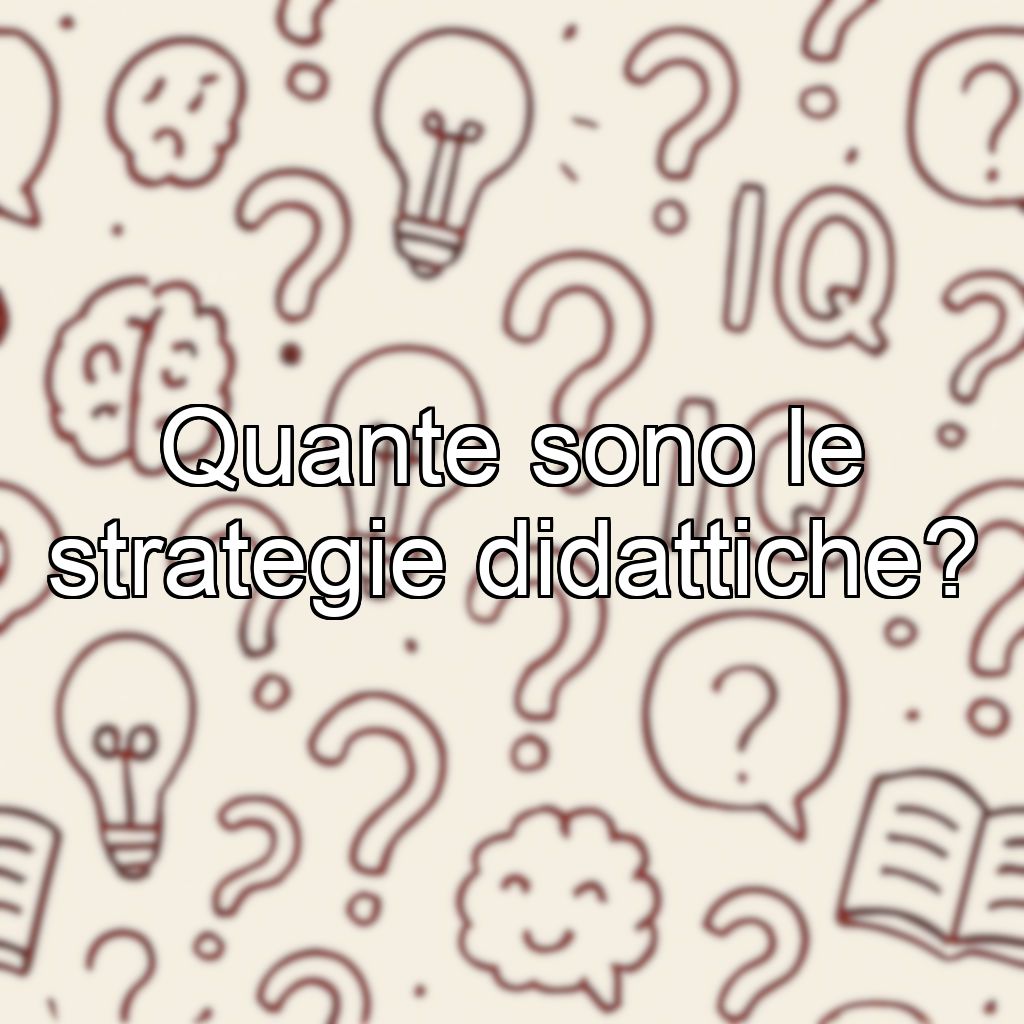 Quante sono le strategie didattiche?